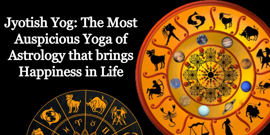Jyotish Yoga: The Most Auspicious Yoga of Astrology that Brings Happiness in Life